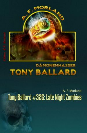 [Tony Ballard 326] • Late Night Zombies